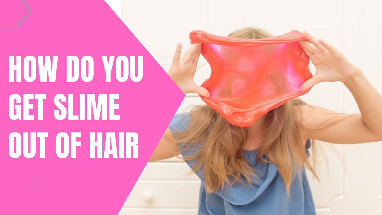 How do you get slime out of hair